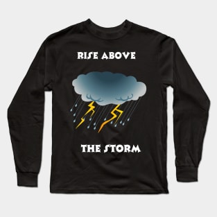 Rise Above the Storm Long Sleeve T-Shirt